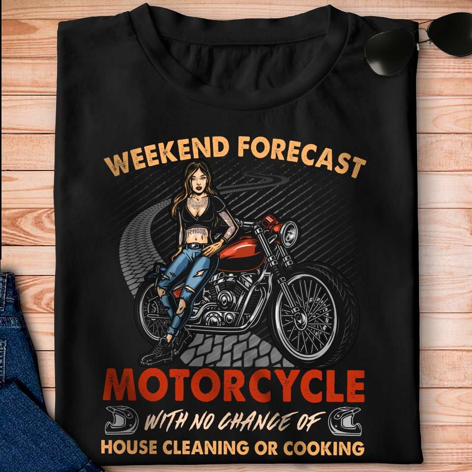 Weekend forecast motorcycle with no chance of house cleaning or cooking - Woman biker