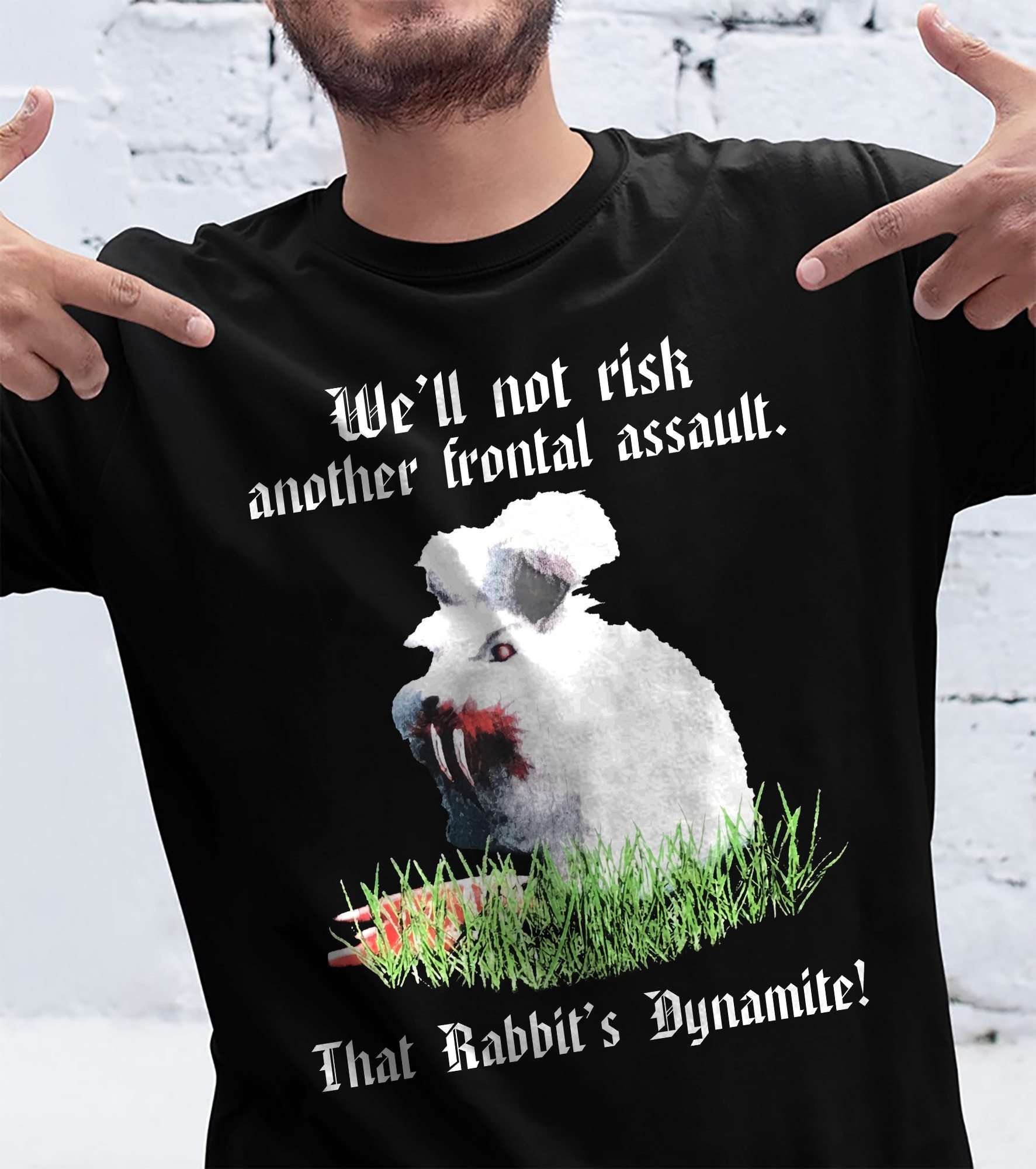 We'll not risk another frontal assault, that Rabbit's dynamite - Rabbit killer