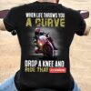 When life throws you a curve, drop a knee and ride that censored - Professional biker