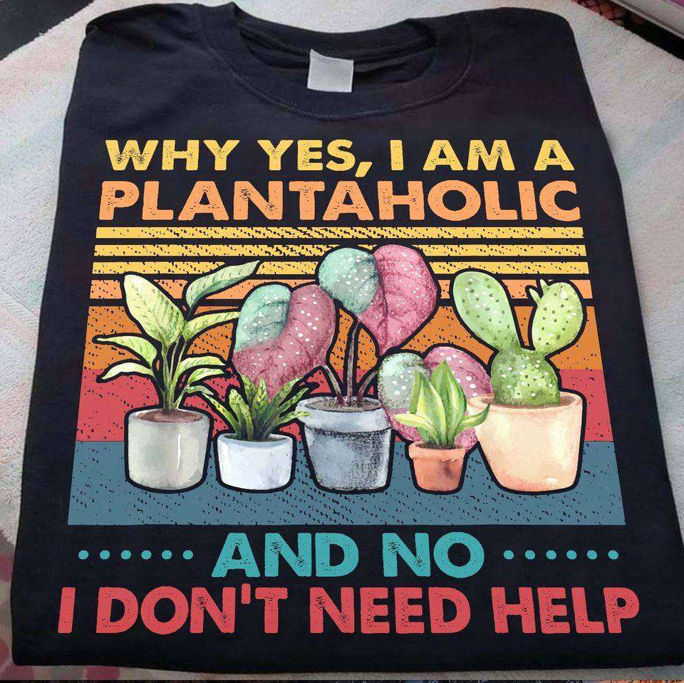 Why yes, I am a plantaholic and no I don't need help - Love gardening, love raising plants