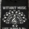 Without music life would be boring - Music for life, Peacock music shape
