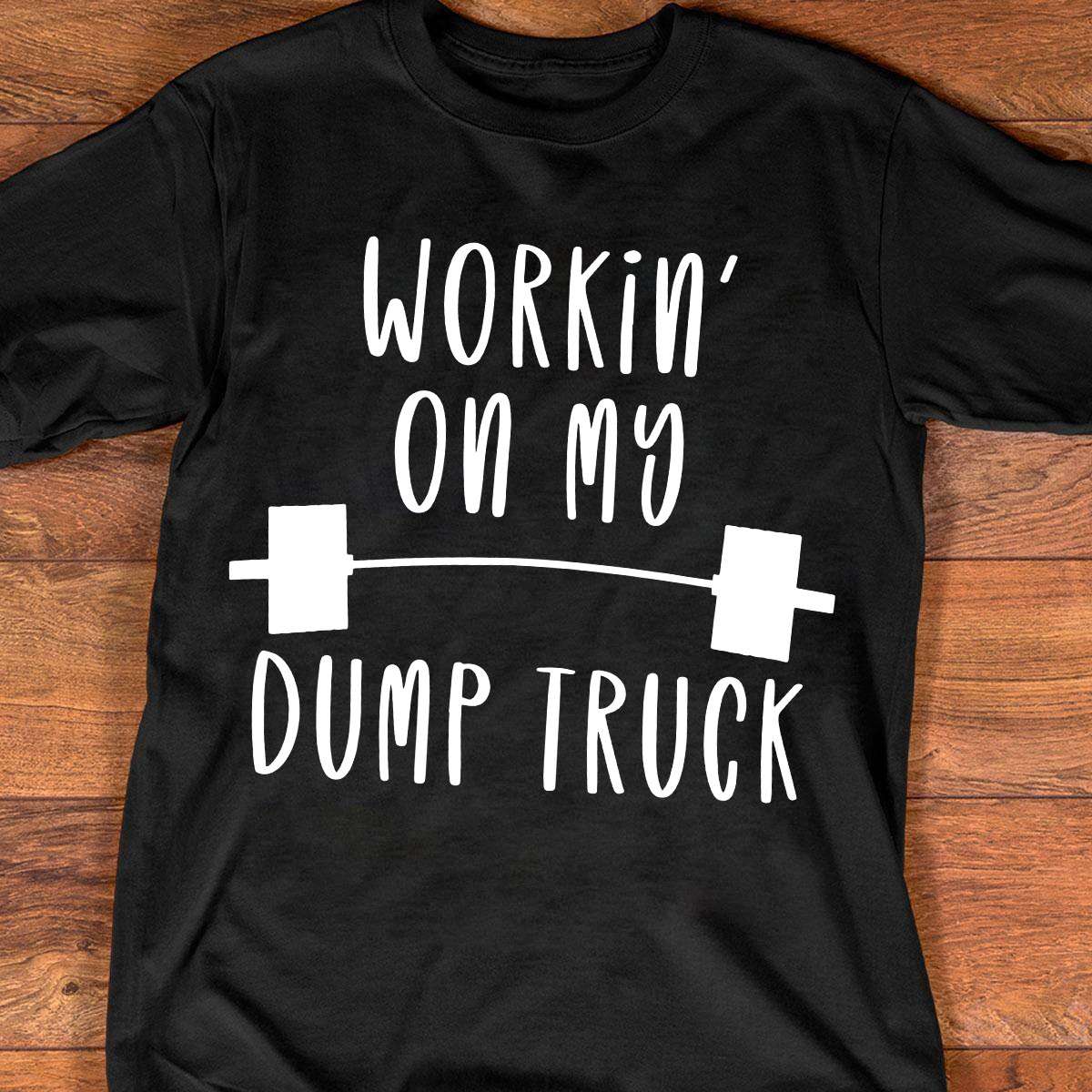 Workin on my dump truck - love lifting heavy iron, heavy dump truck