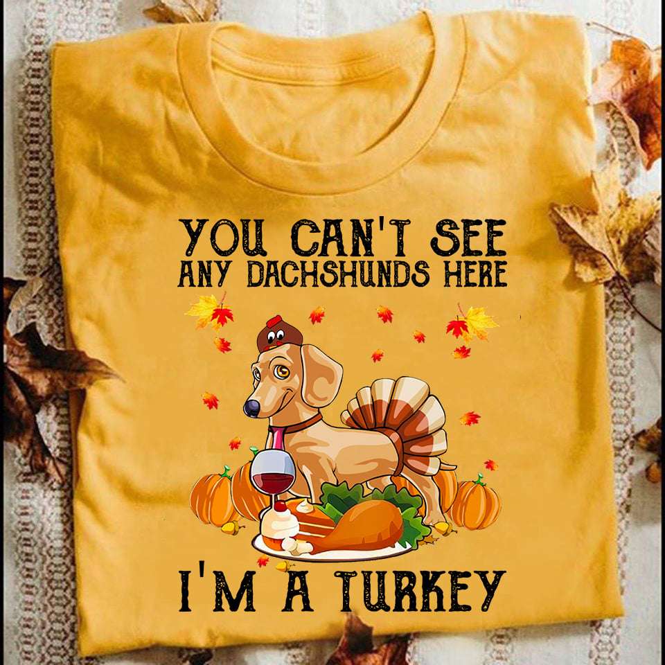 You can't see any Dachshunds there I'm a turkey - Grilled turkey, Fall the wonderful season