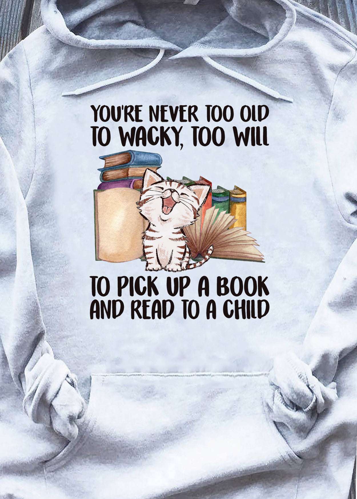 You're never too old to wacky, too will to pick up a book and read to a child - Reading book the hobby