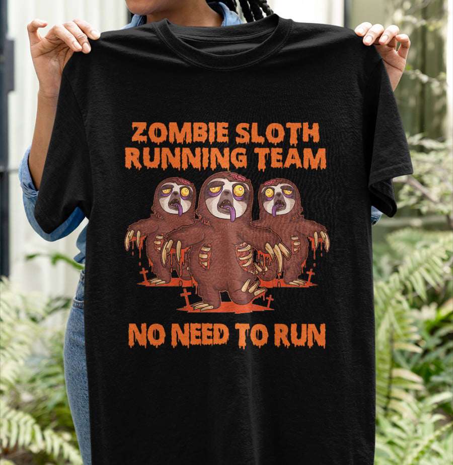 Zombie sloth running team, no need to run - Halloween zombie costume