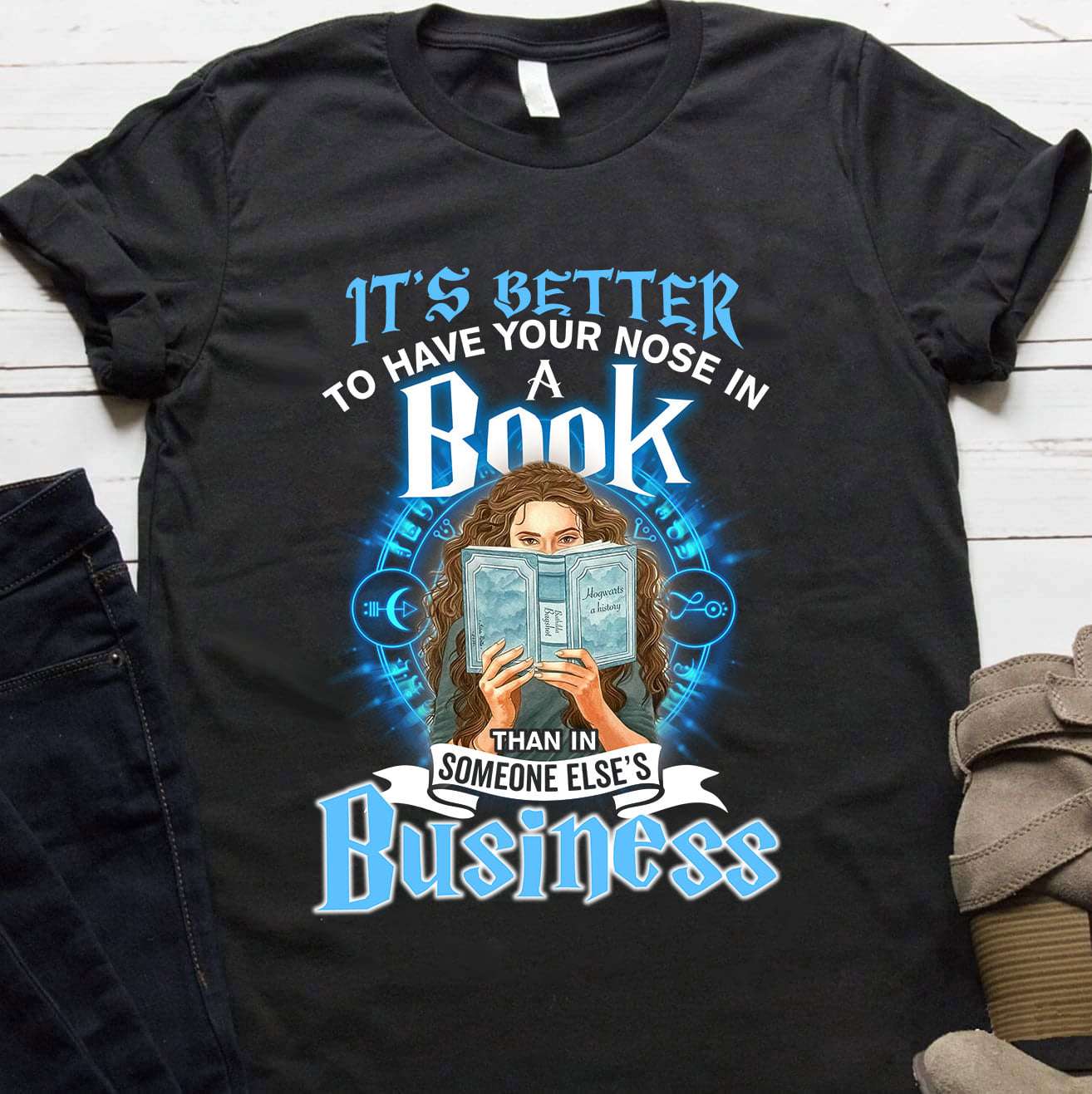 Girl Read Book, Bookaholic Gift - It's better to have your nose in a book than in someone else's business