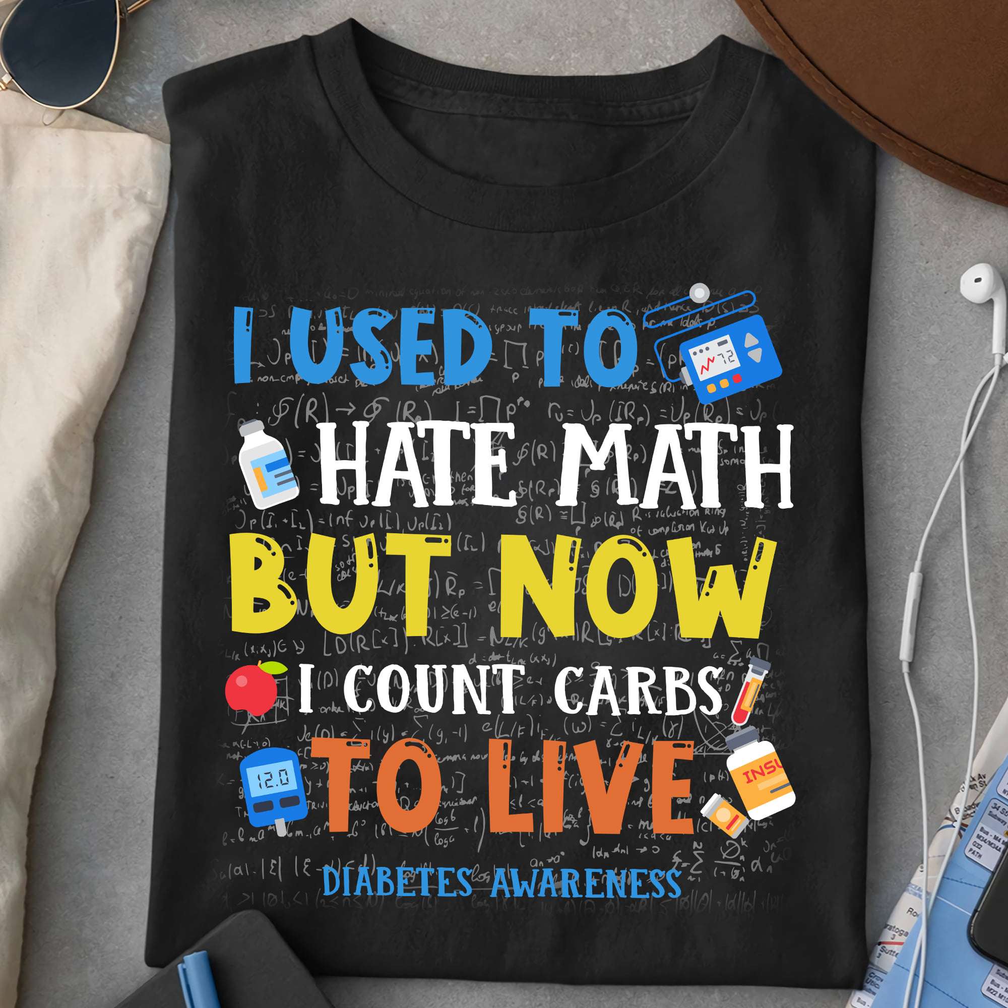 I used to hate math but now i count carbs to live diabetes awareness