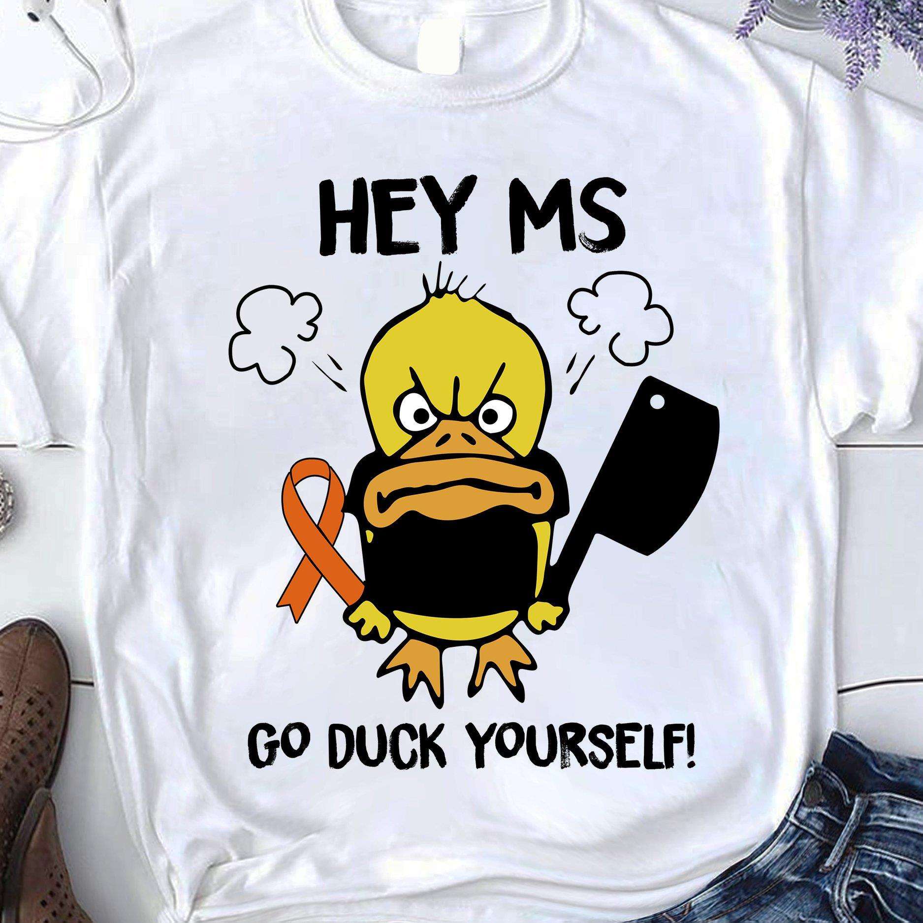 Angry Duck, Multiple Sclerosis Duck - Hey MS go duck yourself