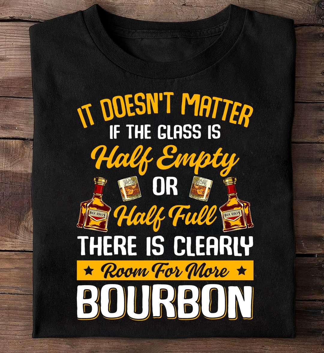 It doesn't matter if the glass is half empty or half full there is clearly room for more bourbon