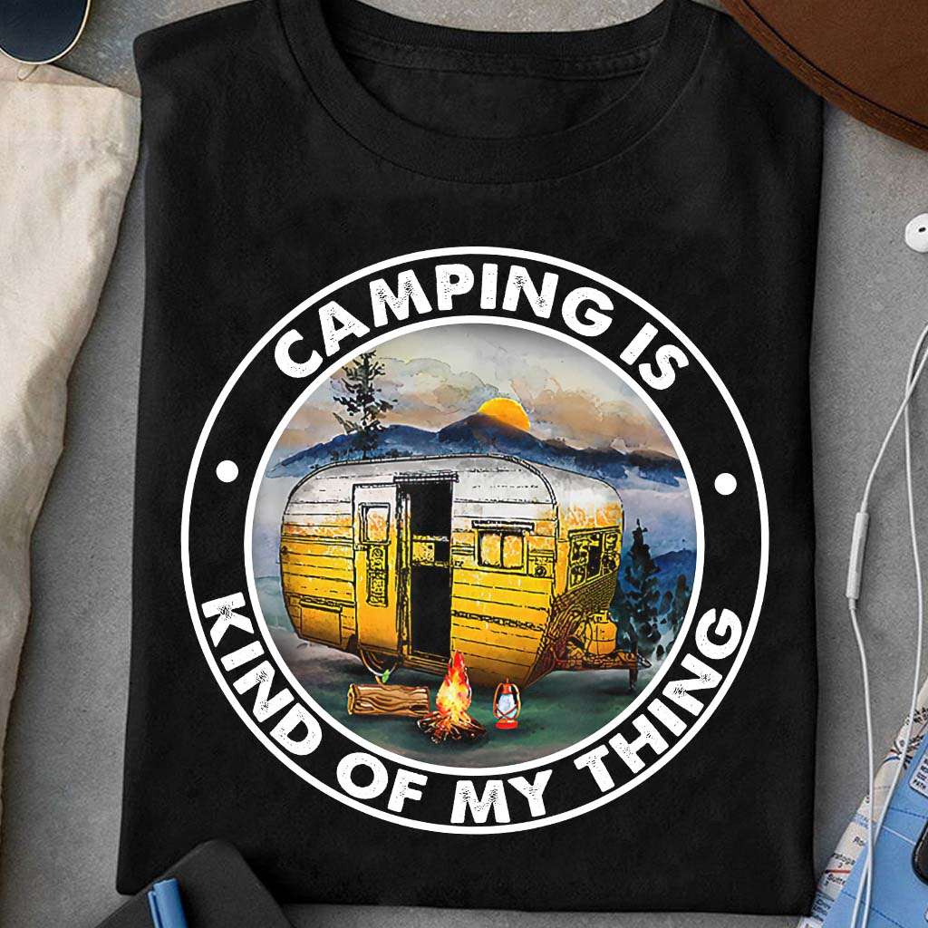 Camping Car Campfire - Camping is kind of my thing