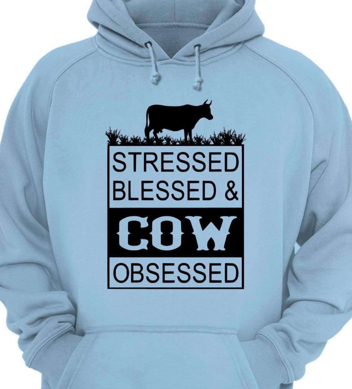 Stressed blessed and cow obsessed