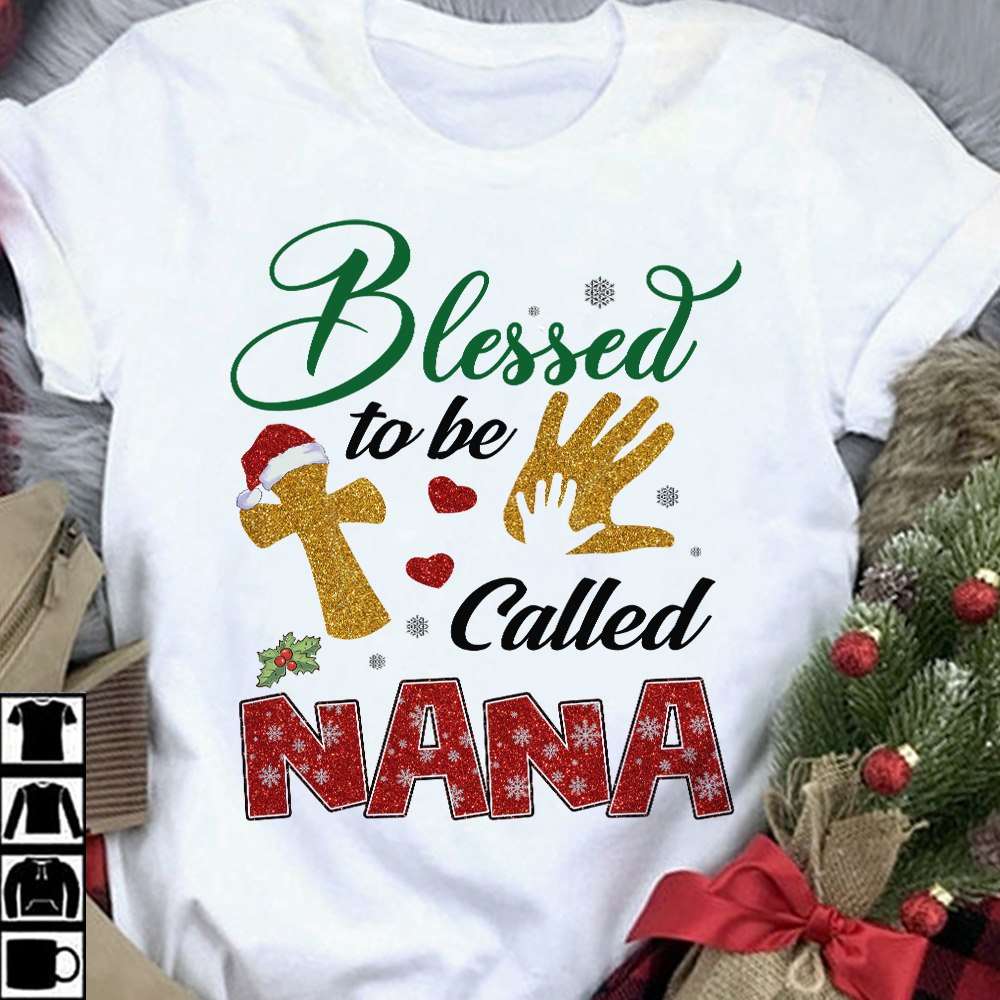 God's Cross, Christmas Nana Gift - Blessed to be called Nana