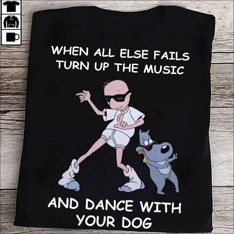 Funny Cartoon Character - When all else fails turn up the music and dance with your dog