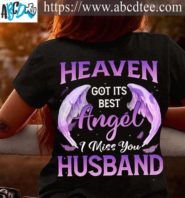 Husband In Heaven - Heaven got its best angel i miss you husband