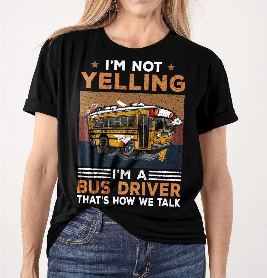 Spooky School Bus - I'm not yelling i'm a bus driver that's how we talk