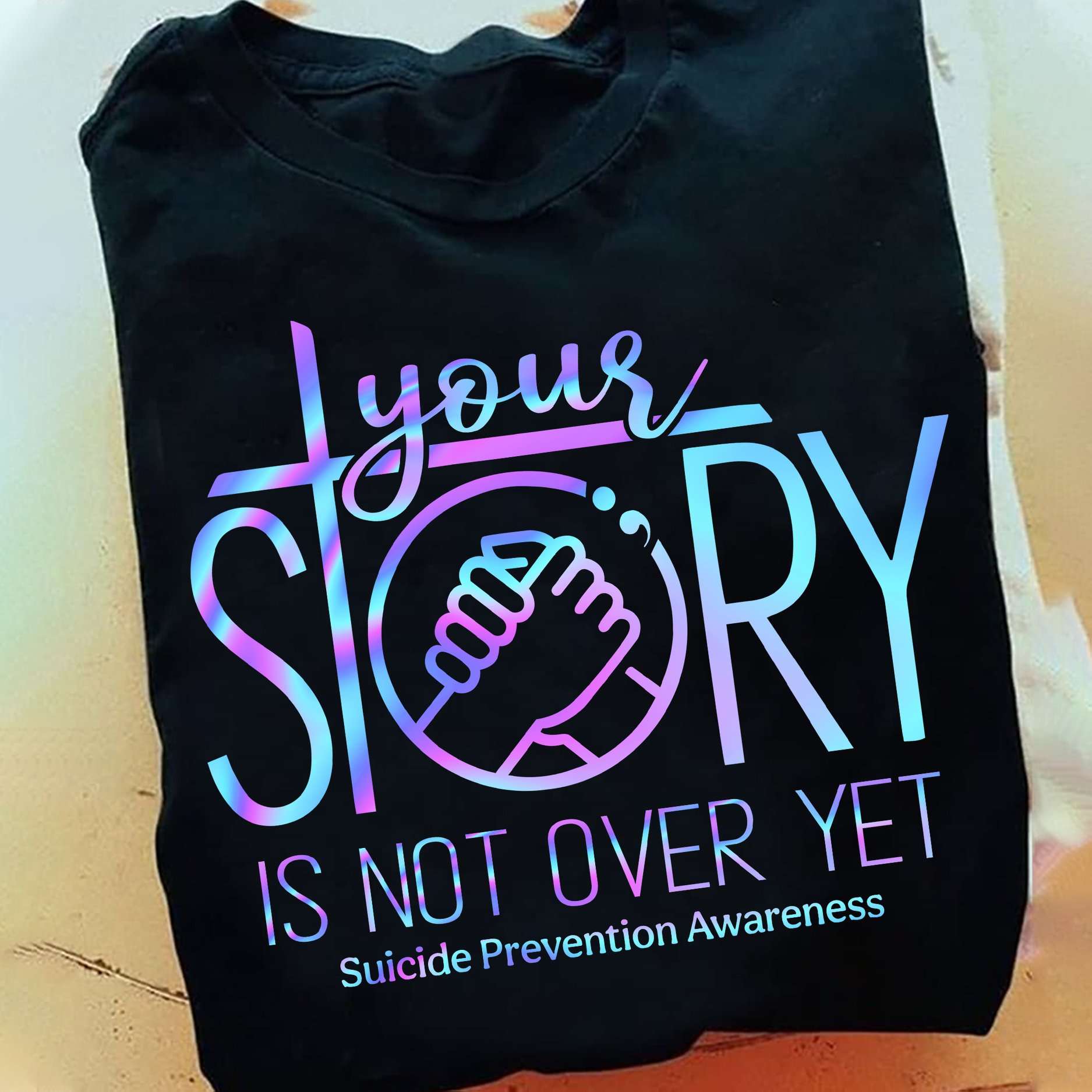 Your story is not over yet suicide prevention awareness
