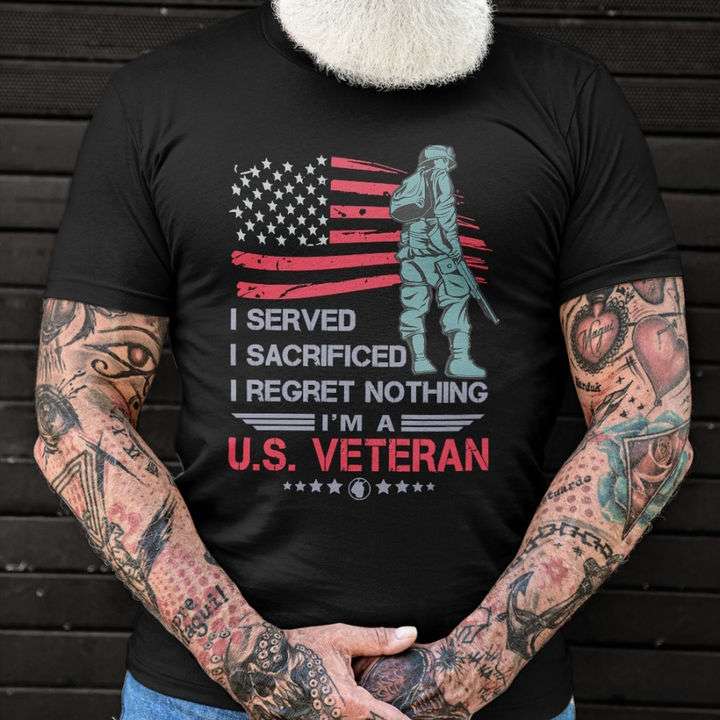 America Veteran - I served I sacrificed I regret nothing I'm a US ...