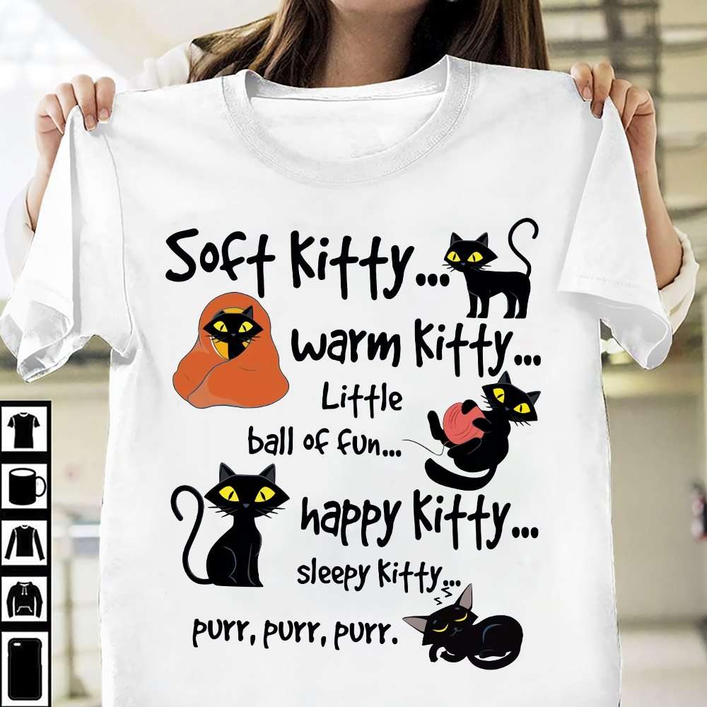 Soft kitty warm kitty little ball of fun happy kitty sleepy kitty - Kitty Black Cat