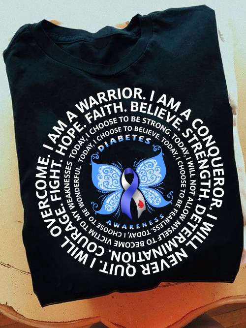 Diabetes Awareness - I am a warrior i am a conqueror i will never quit i will overcome