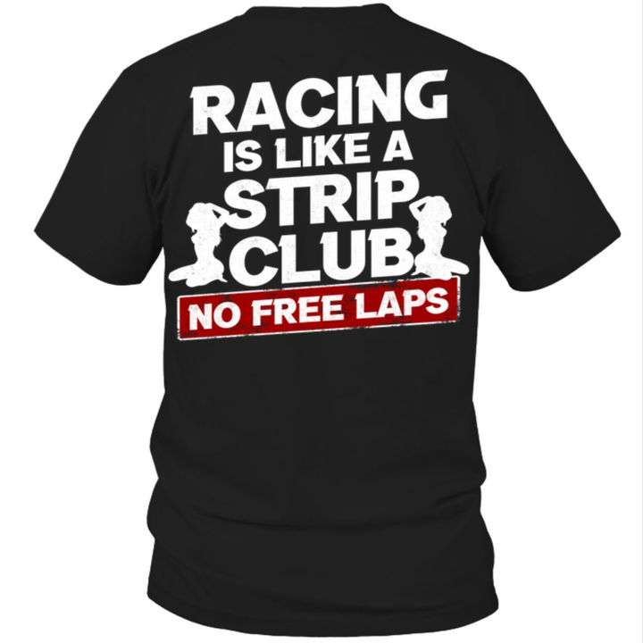Racing is like a strip club no free laps