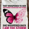 Breast Cancer Butterfly Ribbon - They whispered to her you cannot withstand the storm
