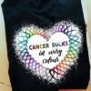 Colorful Cancer Ribbon - Cancer sucks in every colour