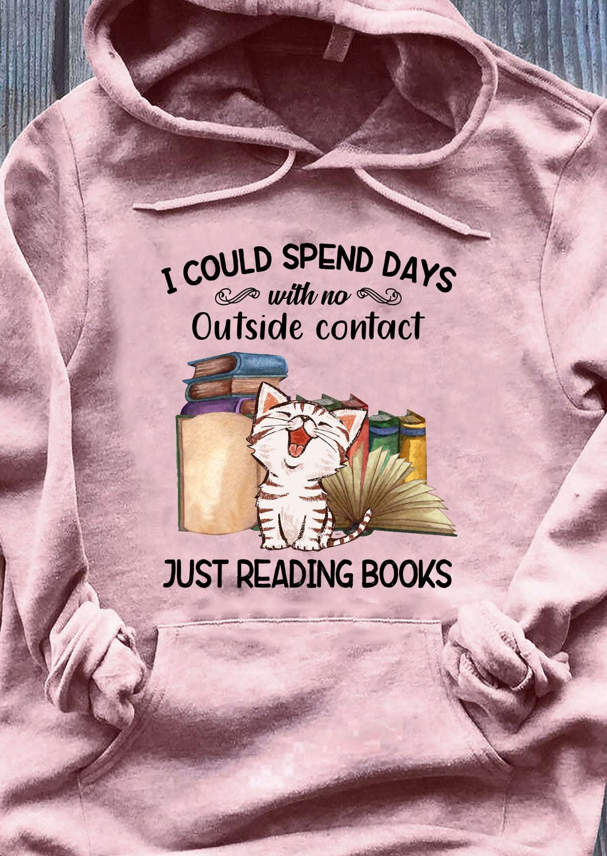 I could spend days with no outside contact just reading books - Kitty Cat And Books