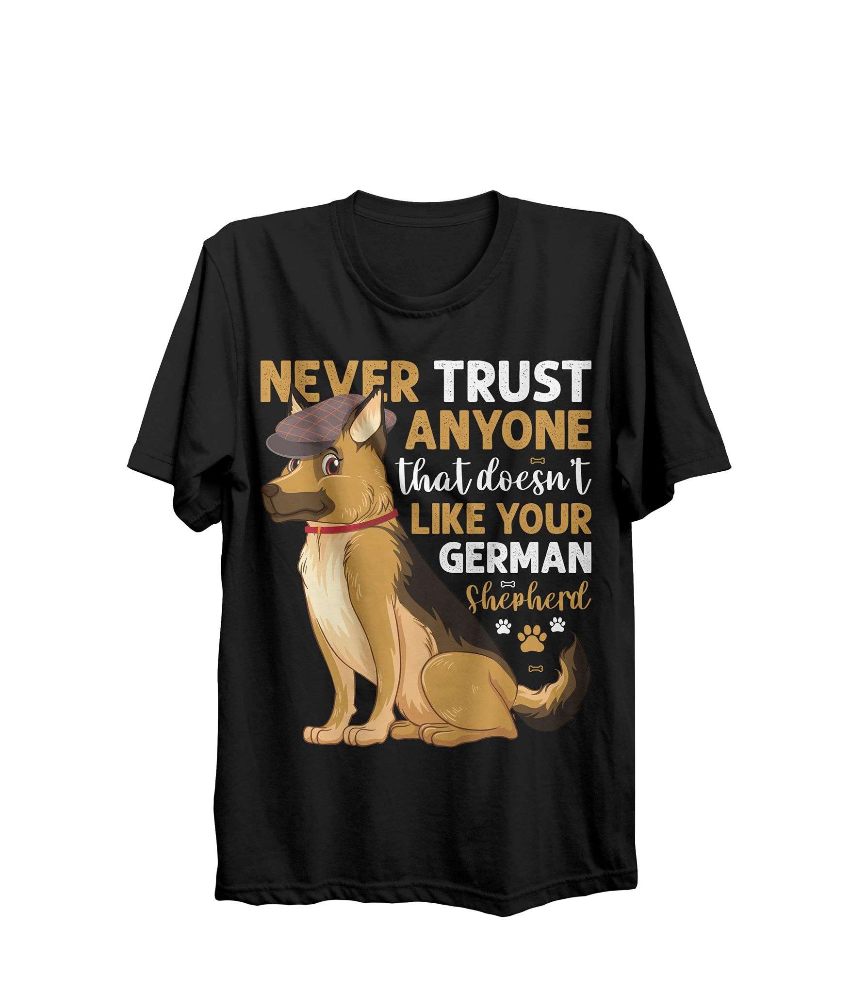 Gentleman German Shepherd - Never trust anyone that doesn't like your german shepherd