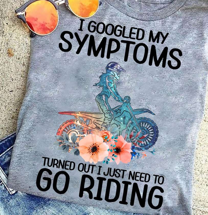 Woman Ride Dirt Bike - I googled my symptoms turned out i just need to go riding