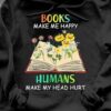 Flower Book - Books make me happy humans make my head hurt