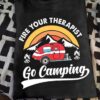 Camping Car, Gift For Camper - Fire your therapist go camping
