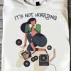 Black Woman And Vinyl - It's not hoarding if it's vinyl