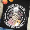 Old Lady Cat - Proud society of crazy cat ladies