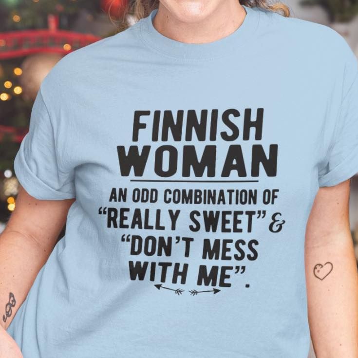 Finish woman an odd combination of really sweet don't mess with me