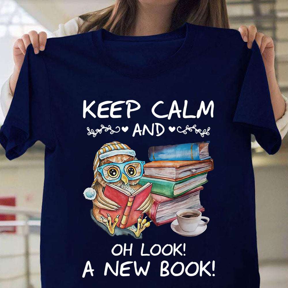 Owl Read Book, Coffee Lover - Keep calm and oh look a new book