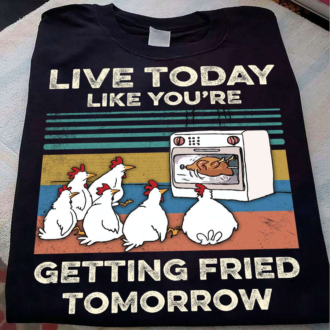 Chicken Watch Roast Chicken - Live today like you're getting fried tomorrow