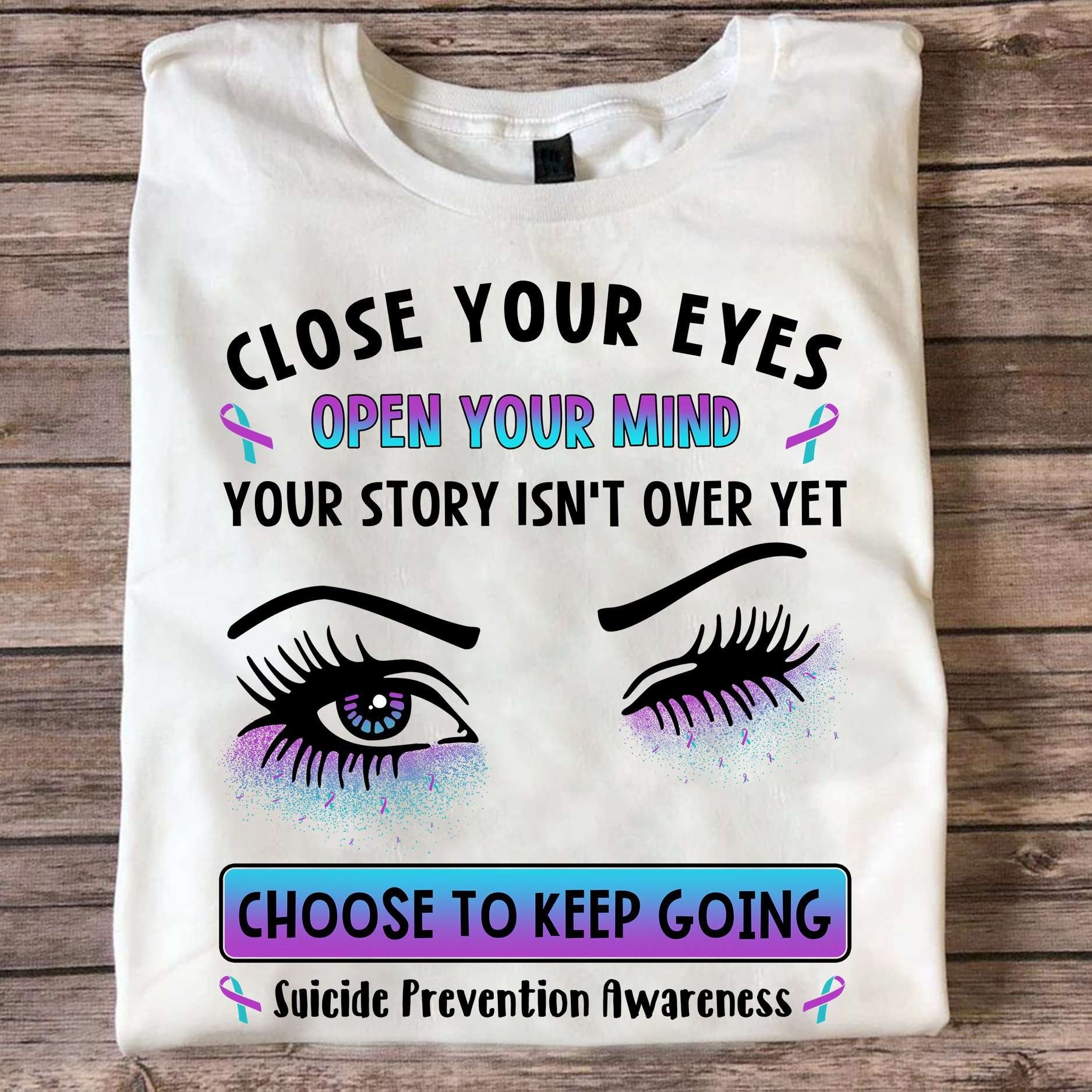 Suicide Prevention Woman Eyes - Close your eyes open your mind your story isn't over yet choose to keep going