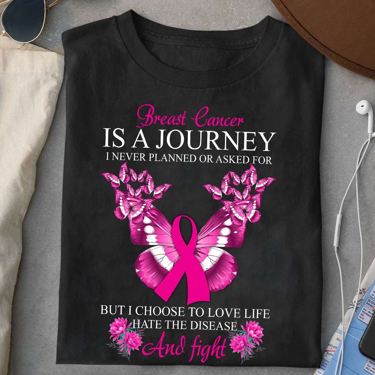 Breast Cancer Butterfly - Breast Cancer is a journey i never planned or asked for but i choose to love life hate the disease and fight