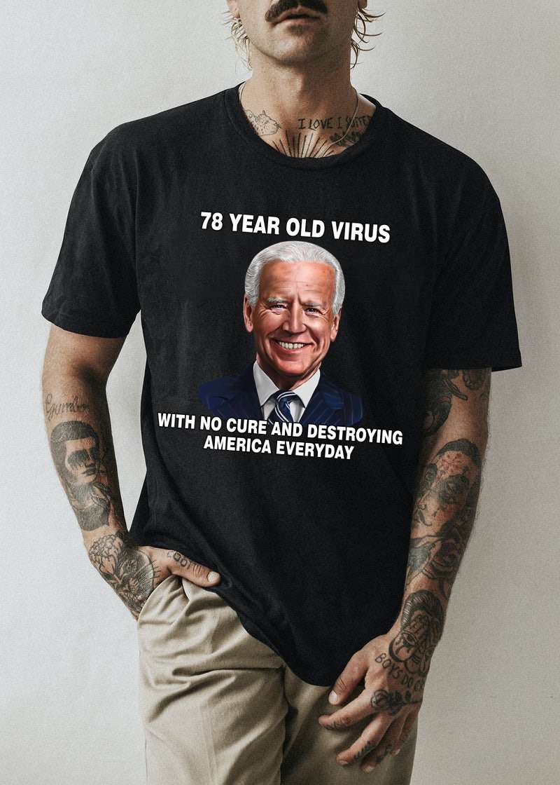 78 year old virus with no cure and destroying America everyday - Joe Biden, America president