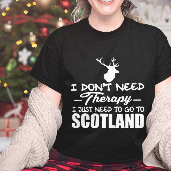 I don't need therapy i just need to go to Scotland