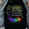 Nurse the job - I am a nurse i can't promise to fix all your problems but i can promise you won't have to face them alone