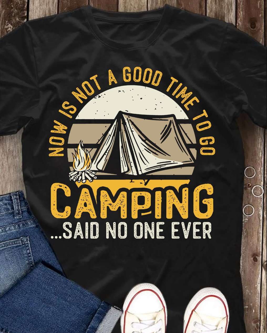 Now is not a good time to go camping said no one ever
