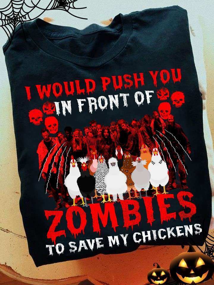 Halloween Chicken Zombies - I would push you in front of zombies to save my chickens