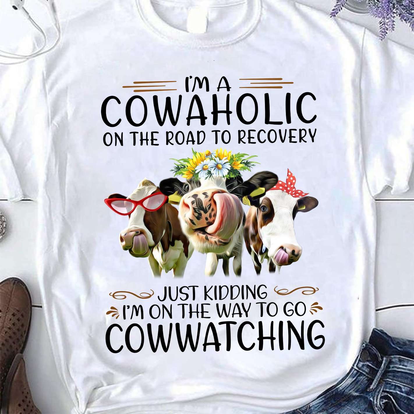 I'm a cowaholic on the road the recovery just kidding i'm on the way to go cowwatching - Funny Cow