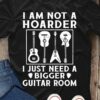 I am not a hoarder i just need a bigger guitar room