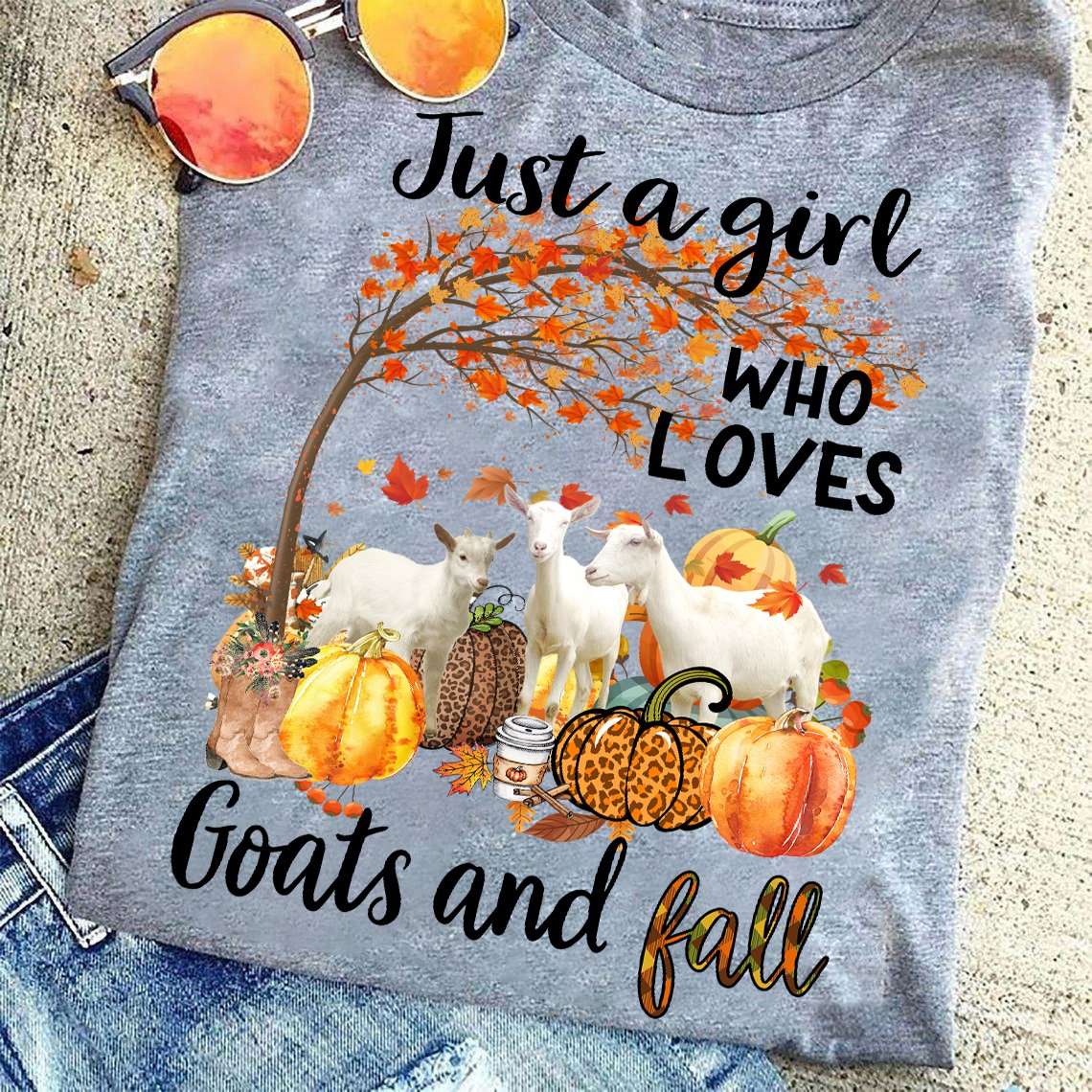 Girl Love Goats, Fall Season - Just a girl who loves goats and fall