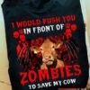 Halloween Cow Zombies - I would push you in front of zombies to save my cow