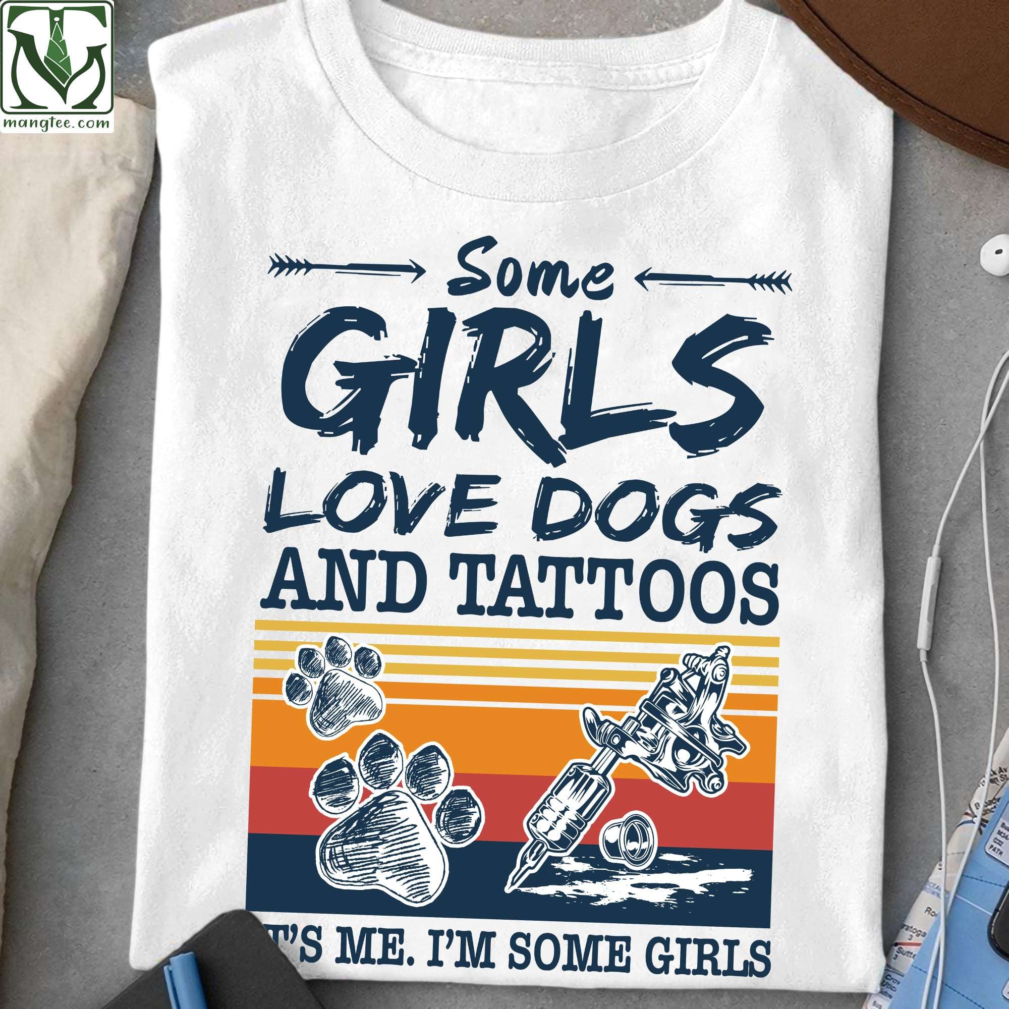 Tattoo Tools Dogs - Some girls love dogs and tattoos it's me i'm some girls