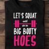 Let's squat until we're big booty hoes