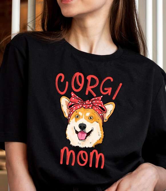 Corgi Dog, Gift For Mother's Day - Corgi Mom